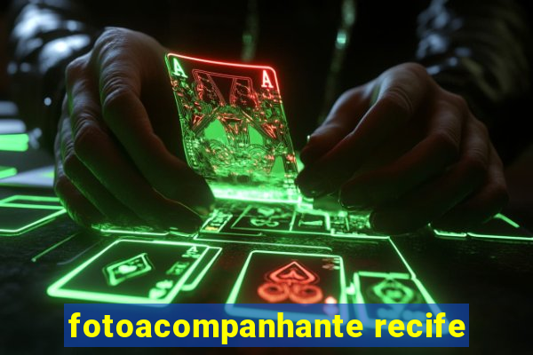 fotoacompanhante recife